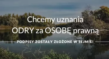 Ustawa o uznaniu osobowości prawnej rzeki Odry. 30 kwietnia 2025 podpisy w Sejmie
